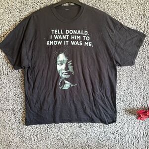 Vintage Graphic T-Shirt "Tell Donald, I Want Him to Know It Was Me" XL Black